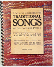 A MODEST COLLECTION OF TRADITIONAL SONGS OF THE COLONIAL PERIOD BY MARK R. TULLY