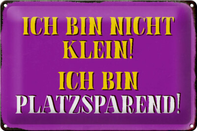 Blechschild Spruch 30x20cm bin nicht klein bin platzsparend Deko Schild tin sign