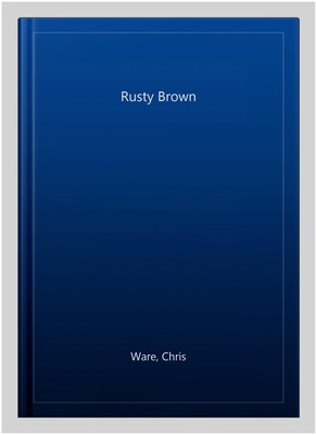 Rusty Brown, Hardcover von Ware, Chris, wie neu gebraucht, kostenloser Versand in Großbritannien