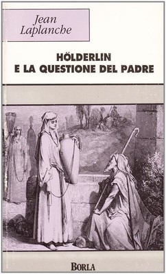 Libri Jean Laplanche - Holderlin E La Questione Del Padre
