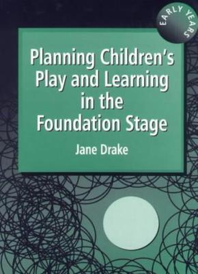 Planning Children's Play and Learning in the Foundation Stage: How to Meet the,