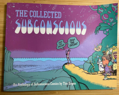 THE COLLECTED SUBCONSCIOUS Tim Eagan, plus 18 comics and articles from 1982