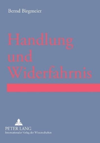 Thumbnail - Bernd R Birgmeier Handlung Und Widerfahrnis (taschenbuch)