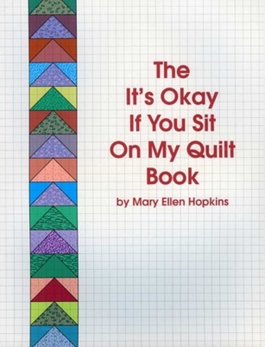 The It's Okay If You Sit on My Quilt Book by Mary Ellen Hopkins: Used