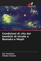 Aly Tounkara (U. A.) | Condizioni Di Vita Dei Bambini Di Strada A Bamako E Mopti