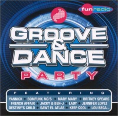Groove & Dance Party Yannick, Bomfunk MC's, Mary Mary, Britney Spears, Ja.. [CD]