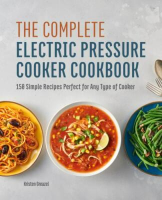 #ad #ad The Complete Electric Pressure Cooker Cookbook: 150 Simple Recipes Perfect for A $22.85