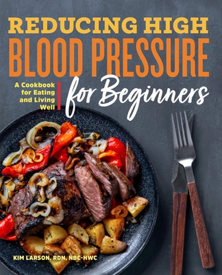 #ad Reducing High Blood Pressure for Beginners: A Cookbook for Eating and Living... $5.97