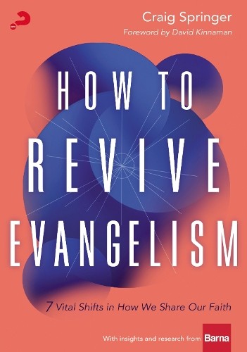 How to Revive Evangelism by Craig Springer, David Kinnaman - 9780310114697
