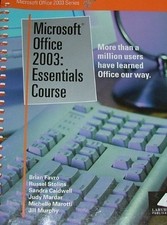 Microsoft Office 2003: Essentials Course Microsoft Office 2003 Series