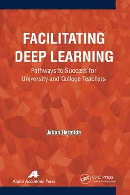 Facilitating Deep Learning: Pathways to Success for University and College Teac