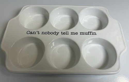 Mud Pie Muffin Tray “Can’t nobody tell me muffin” 6 Muffin Cups Baking - Picture 2 of 5