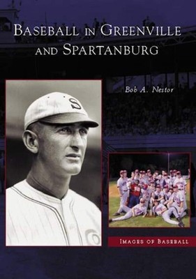NEW Arcadia Publishing Baseball in Greenville and Spartanburg, SC 9780738515946