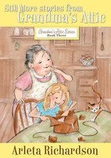 Still More Stories from Grandma's Attic (Volume 3) (Grandma's Attic Series) by R