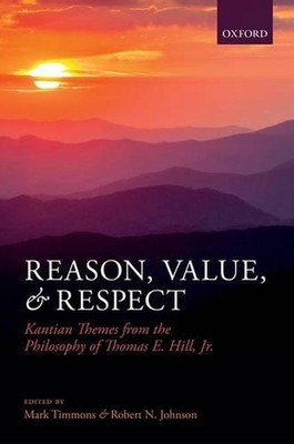 Grund, Wert und Respekt: Kantische Themen aus der Philosophie von Thomas E. Hill