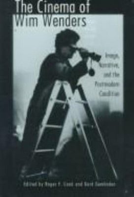 The Cinema of Wim Wenders : Image, Narrative, and the Postmodern