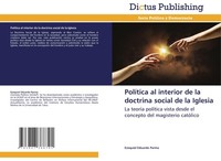PolíTica Al Interior De La Doctrina Social De La Iglesia Ezequiel Eduardo Parma