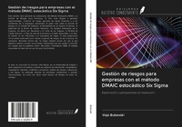 Vojo Bubevski | GestióN De Riesgos Para Empresas Con El MéTodo Dmaic...