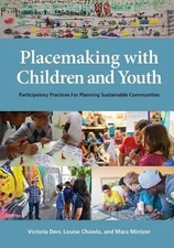 Placemaking with Children and Youth – Participatory Practices for Planning Sust…