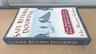 Safe Return Doubtful: The Heroic Age of Pol... by Maxtone-Graham, John Paperback