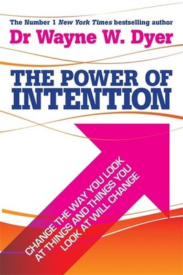 The Power Of Intention: Learning to Co-c..., Wayne Dyer