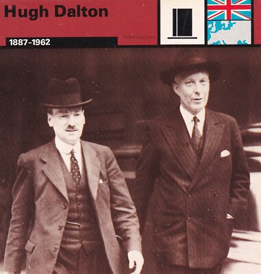 HUGH DALTON ~ 1887-1962 ~ BRITISH WARTIME MINISTER