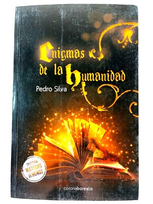 Enigmas De La Humanidad by Pedro Silva - Spanish C11