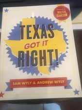 Texas Got It Right! by Andrew Wyly and Sam Wyly (2012, Trade Paperback)