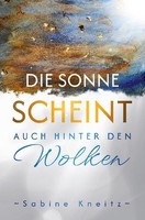 Die Sonne Scheint Auch Hinter Den Wolken Sabine Kneitz