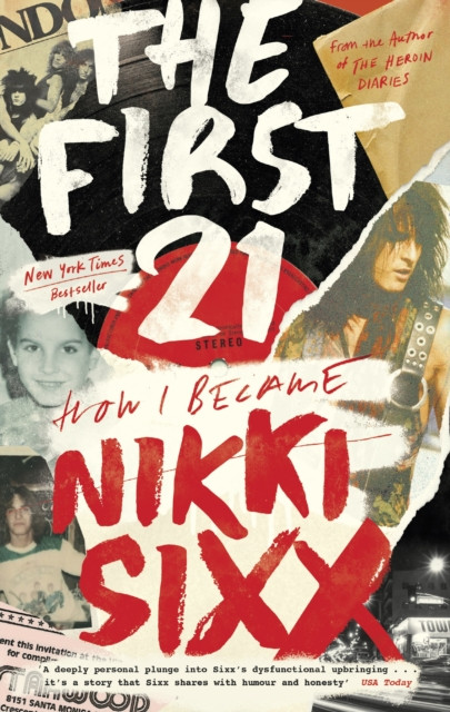 The First 21 The New York Times Bestseller by Nikki Sixx (Paperback Book)