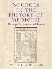 Sources in the History of Medicine: The Impact of Disease and Trauma