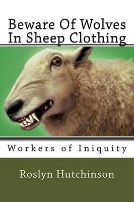 Beware Of Wolves In Sheep Clothing by Roslyn H. Hutchinson (English) Paperback B