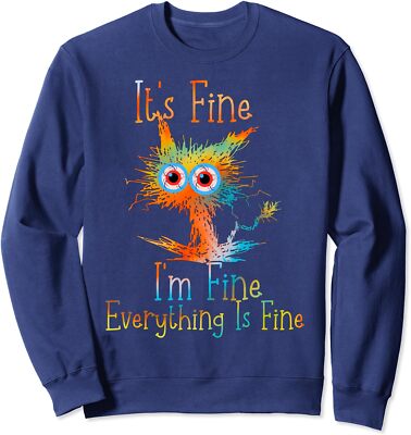 It's Fine I'm Fine Everything Is Fine Funny Black Cat Unisex Crewneck Sweatshirt
