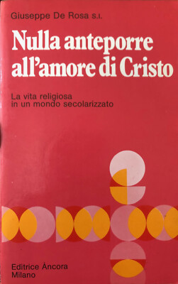 NICHTS VOR DER LIEBE CHRISTI STELLEN - GIUSEPPE DE ROSA - VERLAG NOCH 1981