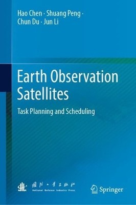 Earth Observation Satellites: Task Planning and Scheduling by Hao Chen (English)