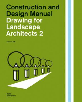 Drawing for Landscape Architects 2:: Perspective Views in History, Theory, and P