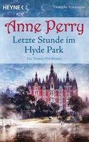 Letzte Stunde Im Hyde Park | Ein Thomas-Pitt-Roman | Anne Perry | Deutsch | Buch