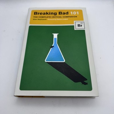 Breaking Bad 101: The Complete Critical Companion Sepinwall, Alan