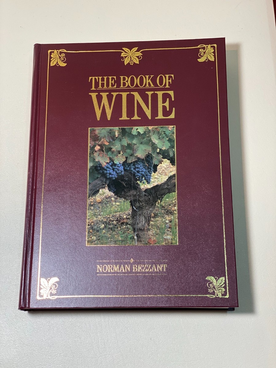 THE BOOK OF WINE（NORMAN BEZZANT著、1989年版） Book of Wine by Norman Bezzant (1989, Hardcover) | eBay
