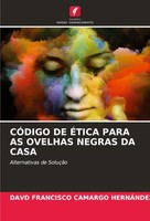 CÓDigo DE ÉTica Para AS Ovelhas Negras DA Casa Alternativas De SoluçãO HernáNdez