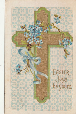 Postcard Easter Greetings Gold Cross Blue Flowers Embossed A 7336