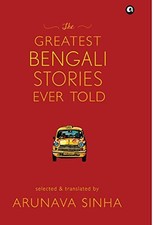 THE GREATEST BENGALI STORIES EVER TOLD By Arunava Sinha - Hardcover *BRAND NEW*