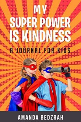 My Super Power is Kindness: A Journal for Kids, Bedzrah, Amanda, Used; Very Good