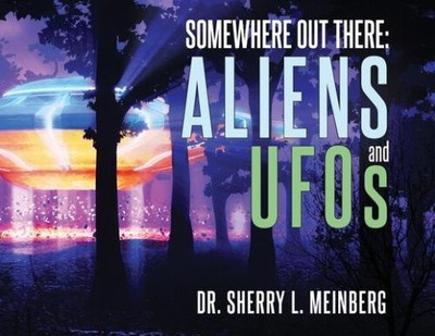 Irgendwo da draußen: ALIENS und UFOs von Meinberg, Sherry [Taschenbuch]