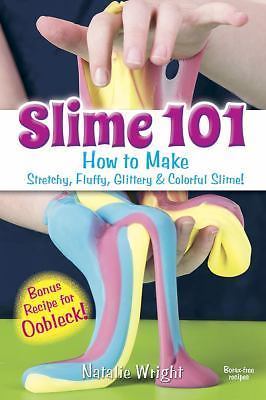 Slime 101: How to Make Stretchy, Fluffy, Glittery & Colorful Slime! (Dover Craft