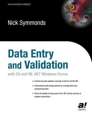 Data Entry and Validation with C# and VB. NET Windows Forms, Symmonds, Nick,Symm