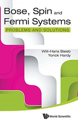 Bose, Spin And Fermi Systems: Problems And Solutions - HardBack NEW Steeb Willi-