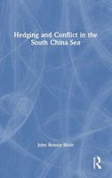 John Rennie Short | Hedging And Conflict In The South China Sea | Buch (2025)
