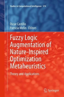 Fuzzy Logic Augmentation of Nature-Inspired Optimization Metaheuristics Patricia
