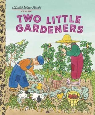 Two Little Gardeners by Brown, Margaret Wise; Hurd, Edith Thacher